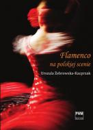                              Flamenco na polskiej scenie
                             